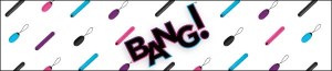 bang_banner_22d9d3a1-7be4-44e1-98ef-1cb6e37839e3_600x600